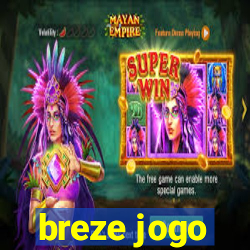 breze jogo